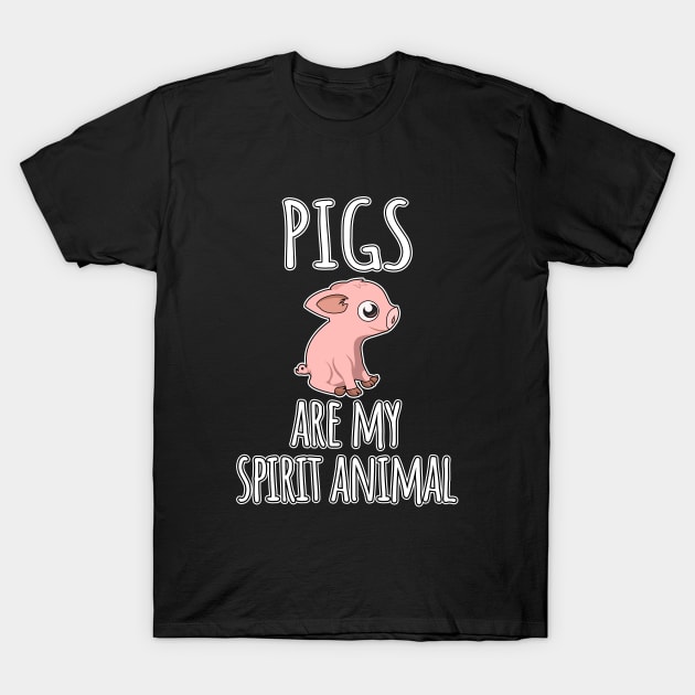 Pigs are my spirit animal T-Shirt by LunaMay